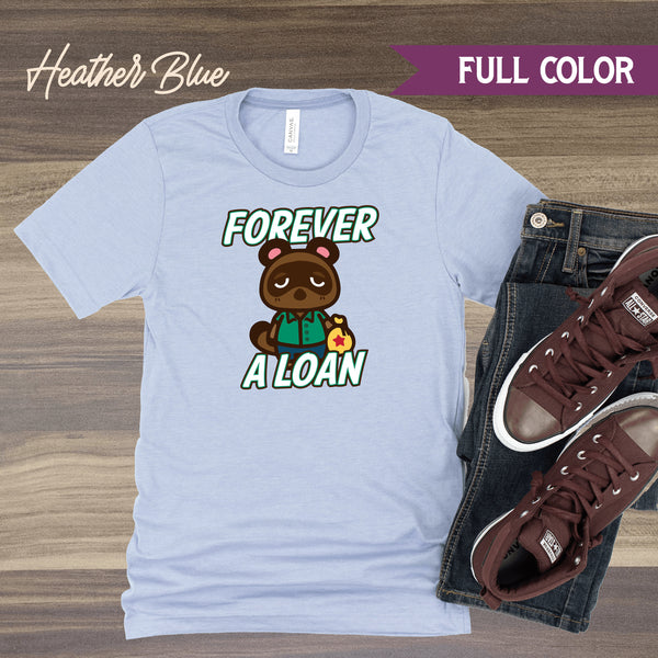 Forever A Loan Tom Nook TShirt - Custom Animal Crossing Unisex T-Shirts